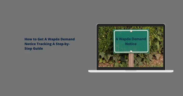 How-to-Get-A-Wapda Demand Notice Tracking A Step-by-Step Guide